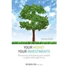 KNYGA Ben Fok Your Money Your Investments, Preserving and growing your wealth in good and tough times