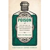 KNYGA Ben Hubbard Poison, The History of Potions, Powders and Murderous Practitioners