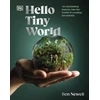 KNYGA Ben Newell Hello Tiny World, An Enchanting Journey into the World of Creating Terrariums