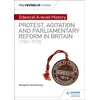 KNYGA Benjamin Armstrong My Revision Notes: Edexcel A-level History: Protest, Agitation and Parliamentary Reform in Britain 1780-1928