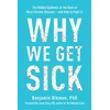 KNYGA Benjamin Bikman Why We Get Sick, The Hidden Epidemic at the Root of Most Chronic Disease - and How to Fight It