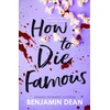 KNYGA Benjamin Dean How To Die Famous