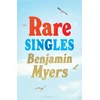 KNYGA Benjamin Myers Rare Singles, ‘A heartwarming summer read’ independent.co.uk