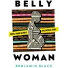 KNYGA Benjamin Oren Black Belly Woman, Birth, Blood &amp; Ebola: The Untold Story