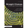 KNYGA Benjamin R Newell Straight Choices, The Psychology of Decision Making