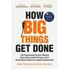 KNYGA Bent Flyvbjerg How Big Things Get Done, The Surprising Factors Behind Every Successful Project, from Home Renovations to Space Exploration