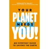 KNYGA Bernadette Vallely Your Planet Needs You!: An everyday guide to saving the earth