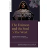 KNYGA Bernardo Kastrup Daimon and the Soul of the West