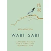 KNYGA Beth Kempton Kempton Beth Wabi Sabi: Japanese Wisdom for a Perfectly Imperfect Life