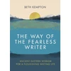 KNYGA Beth Kempton Way of the Fearless Writer, Ancient Eastern wisdom for a flourishing writing life