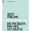 KNYGA Betty Friedan Problem that Has No Name