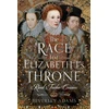 KNYGA Beverley Adams Race for Elizabeth I's Throne, Rival Tudor Cousins