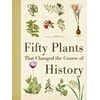 KNYGA Bill Laws Fifty Plants That Changed the Course of History