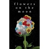 KNYGA Billy Chapata Flowers on the Moon