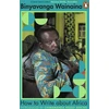 KNYGA Binyavanga Wainaina How to Write About Africa
