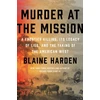 KNYGA Blaine Harden Murder At The Mission