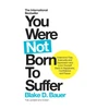 KNYGA Blake Bauer You Were Not Born to Suffer