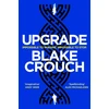 KNYGA Blake Crouch Upgrade, An Immersive, Mind-Bending Thriller From The Author of Dark Matter