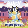 KNYGA Bluey: Daddy Robot