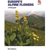 KNYGA Bob Gibbons Europe's Alpine Flowers, A Field Guide