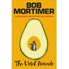 KNYGA Bob Mortimer Mortimer Bob Hotel Avocado: The number one bestselling novel from the multi-million selling author