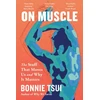 KNYGA Bonnie Tsui On Muscle, The Stuff That Moves Us and Why It Matters