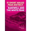 KNYGA Bookshop 15 Short Walks in the Peak District - Bakewell and the Baltas Peak
