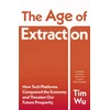 KNYGA Tim Wu The Age of Extraction