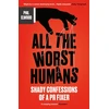 KNYGA Bookshop Elwood Phil All The Worst Humans: Shady Confessions of a PR Fixer