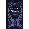 KNYGA Bookshop Castanea Frankie Ancestral Magic: A Modern Witch’s Guide to Folk Traditions &amp; Reconnection