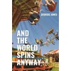 KNYGA Bookshop Jones Georgie And the World Spins Anyway