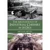 KNYGA Bookshop Archaeology of Industrial Cheshire in 20 Digs