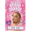 KNYGA Jane Kent Ariana Grande: All Access