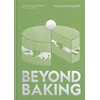 KNYGA Philip Khoury Khoury Philip Beyond Baking: Plant-based Baking for a New Era