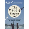 KNYGA Bookshop Boucault, Jean; Rasse, Johnny Bird Singers: How Two Boys Discovered the Magic of Birdsong