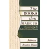 KNYGA Bookshop Books that Made Us: Deconstructing the Modern Christian Classics