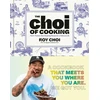 KNYGA Bookshop Choi, Roy; Nguyen, Tien Choi of Cooking: Flavor-Packed, Rule-Breaking Recipes for a Delicious Life: A Cookbook