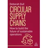 KNYGA Bookshop Dull Deborah Circular Supply Chains: How to Build the Future of Sustainable Operations