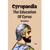KNYGA Bookshop Cyropaedia The Education Of Cyrus