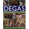 KNYGA Bookshop Degas: His Life and Works in 500 Images