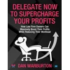 KNYGA Bookshop Warburton Dan Delegate Now to Supercharge Your Profits