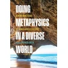 KNYGA Bookshop Doing Metaphysics in a Diverse World