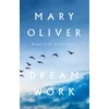 KNYGA Mary Oliver Dream Work