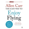 KNYGA Bookshop Carr Allen Easy Way to Enjoy Flying: The life-changing guide to cure your fear of flying once and for all