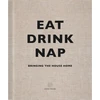KNYGA Soho House Uk Eat, Drink, Nap