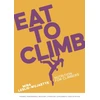 KNYGA Bookshop Leslie Wujastyk Mina Eat to Climb: Nutrition for climbers