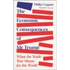 KNYGA Philip Coggan Coggan Philip Economic Consequences of Mr Trump: What the Trade War Means for the World