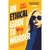 KNYGA Bookshop Morris Jenny Ethical Guide To Murder: The darkly twisted debut thriller of the year