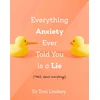 KNYGA Bookshop Everything Anxiety Ever Told You Is a Lie
