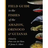 KNYGA Bookshop Field Guide to the Fishes of the Amazon, Orinoco, and Guianas